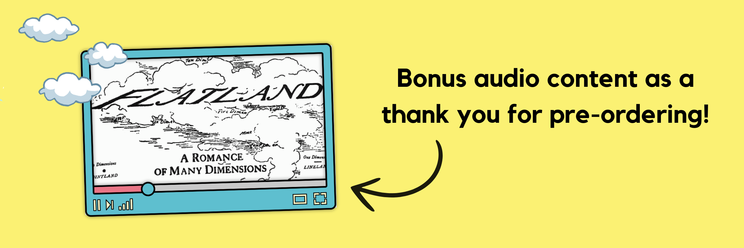 Yellow banner that says "Bonus audio content as a thank you for pre-ordering" with an arrow pointing to an audiobook of Flatland.