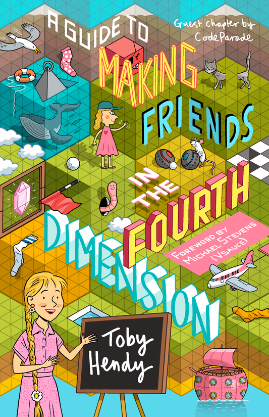 Cover of A Guide to Making Friends in the Fourth Dimension, showing whimsical illustrated characters in a colorful, isometric mathematical landscape.